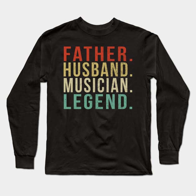 Musician Dad Vintage/ Father. Husband. Musician . Legend. Long Sleeve T-Shirt by PGP